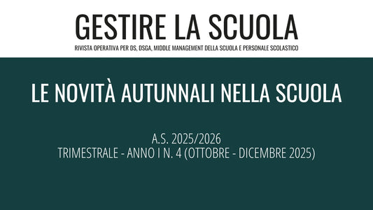 Gestire la scuola. Anno 1 n°4: le novità 2025/26. Scarica la guida operativa aggiornata e arricchita di contenuti